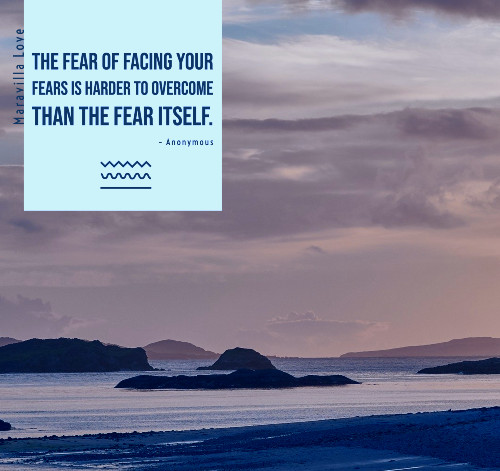 The fear of facing your fears