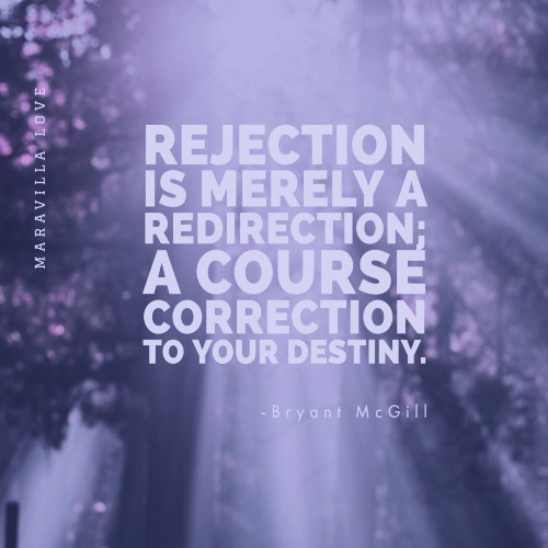 Rejection is redirection