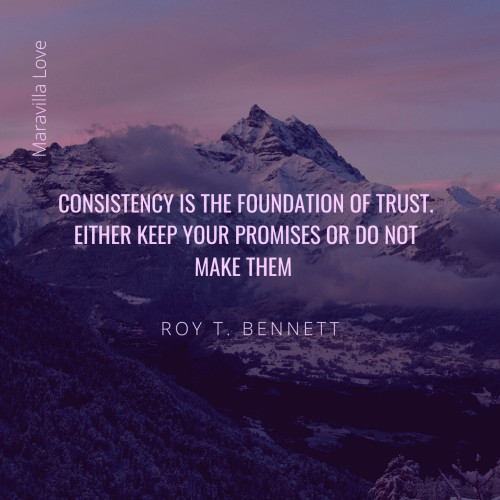 Consistency is the true foundation of trust.