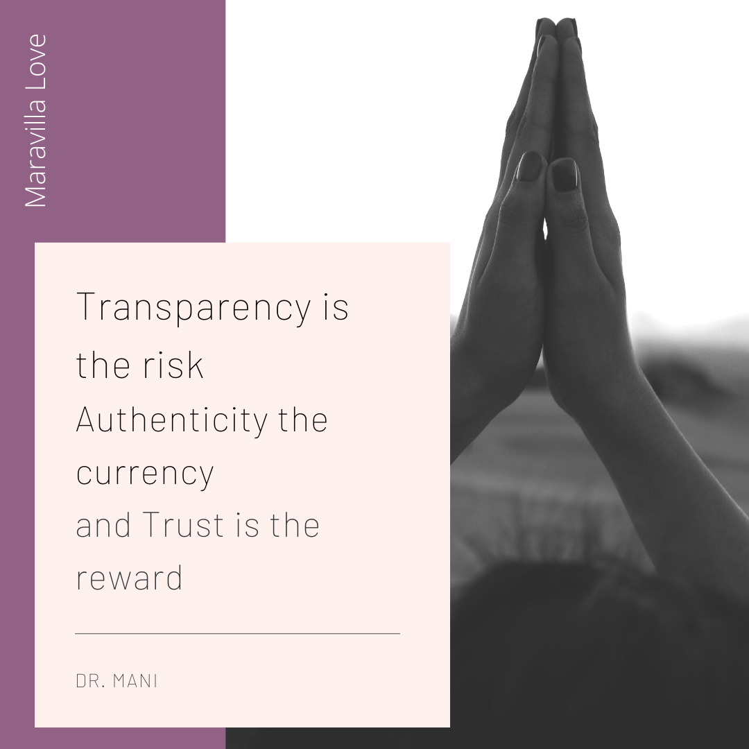 Transparency is the risk Authenticity the currency and trust is the reward