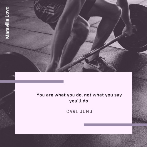 You are what you do, not what you say you’ll do